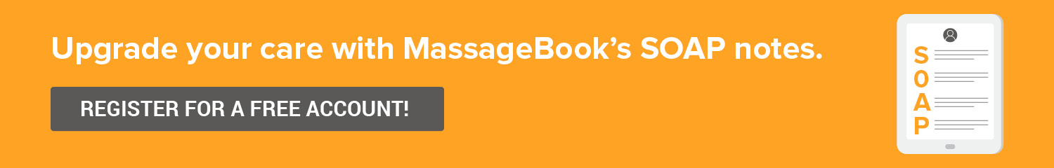 Click to register for a free MassageBook account to get access to the best SOAP notes for massage.