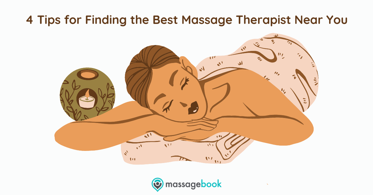 4 Tips for Finding the Best Massage Therapist Near You